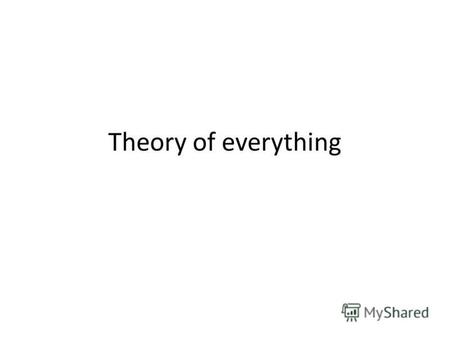 Theory of everything. A theory of everything (ToE) or final theory is a putative theory of theoretical physics that fully explains and links together.