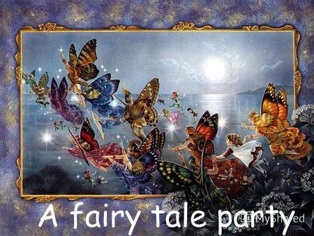 A fairy tale party. Its sunny today! Lets go out and play!!!