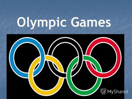 Olympic Games. history and symbols Olympic sports sports in the country which hosted the last Winter Olympics (sports in Canada) sports in our country.
