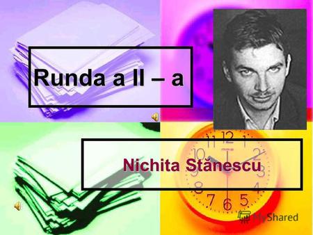 Runda a II – a Nichita Stănescu ITEMUL 1 Ce este opea lui Nichita Stănescu? Ce este opea lui Nichita Stănescu?