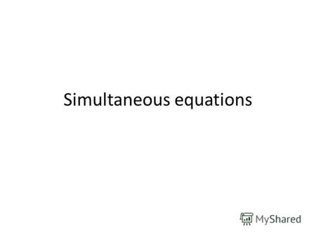 Simultaneous equations. In mathematics, simultaneous equations are a set of equations containing multiple variables. This set is often referred to as.