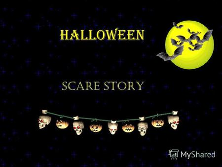 Halloween SCARE STORY. *In a dark, dark wood, *There is a dark, dark house.