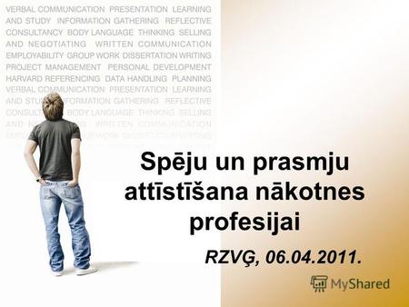 Spēju un prasmju attīstīšana nākotnes profesijai RZVĢ, 06.04.2011.