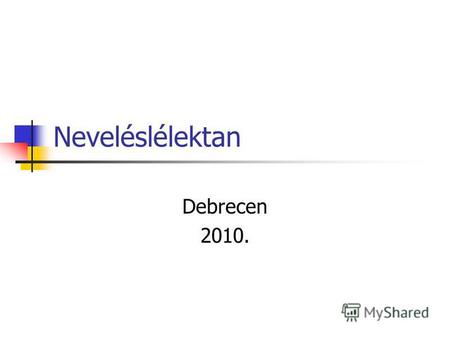 Neveléslélektan Debrecen 2010.. A társas kölcsönhatás Társas kölcsönhatásként értelmezhetjük azokat az eseményeket, amelyek két, vagy több ember érzés-