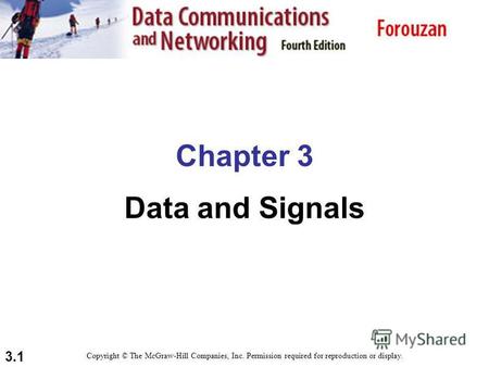 3.1 Chapter 3 Data and Signals Copyright © The McGraw-Hill Companies, Inc. Permission required for reproduction or display.