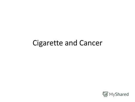 Cigarette and Cancer. Cancer-causing chemicals in tobacco smoke Tar - a mixture of dangerous chemicals Tar Arsenic - used in wood preservatives Arsenic.