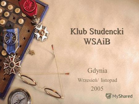 1 Klub Studencki WSAiB Gdynia Wrzesień/ listopad 2005.