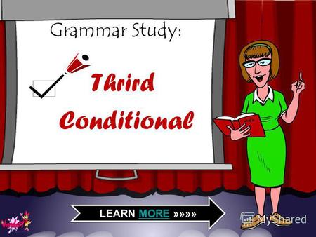 Grammar Study: Thrird Conditional LEARN MORE »»»»MORE LEARN MORE »»»»MORE.