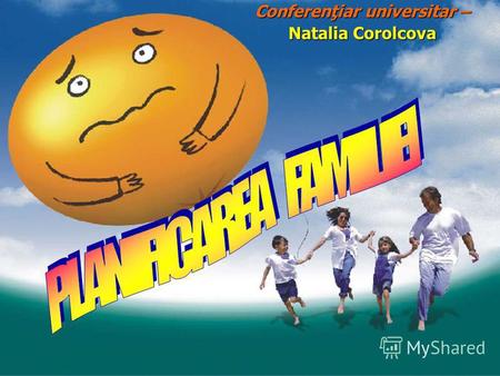 Conferenţiar universitar – Natalia Corolcova. Contracepţia este metoda prevenirii sarcinii nedorite la femeile de vârstă reproductivă. Mijloacele anticoncepţionale.