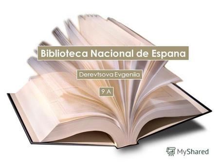 Biblioteca Nacional de Espana Derevtsova Evgeniia 9 A.