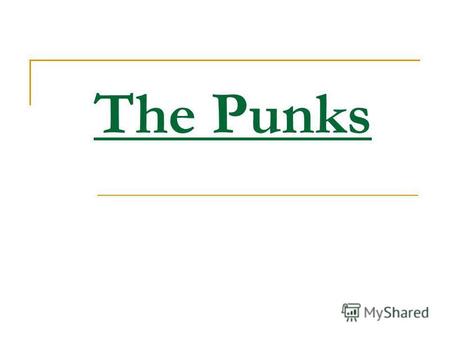 The Punks The punk subculture emerged in the United Kingdom, the United States, and Australia in the mid-1970s.