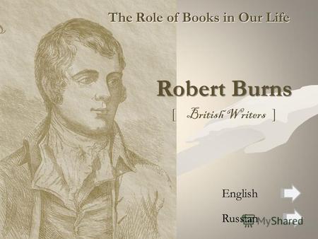 The Role of Books in Our Life Robert Burns [ ] [ British Writers ] Russian English.