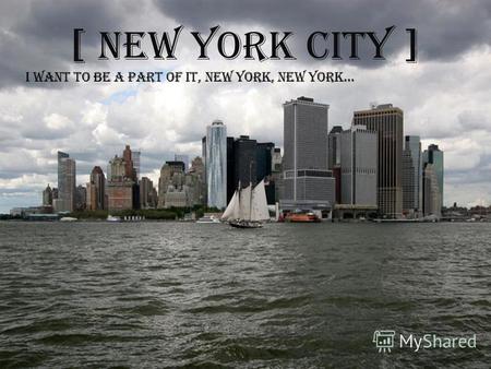[ New York City ] I want to be a part of it, New York, New York…