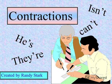 Created by Randy Stark Contractions Hes Theyre Isnt cant.