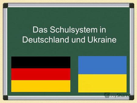 Das Schulsystem in Deutschland und Ukraine. Die Kinder gehen in die Grundschule mit 6 Jahren.