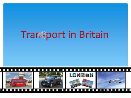 Transport in Britain Plane Train Car ` Ship Airport Heathrow Heathrow Airport.