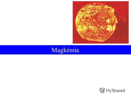 Magkémia Prentice-Hall © 2002General Chemistry: Chapter 26Slide 2 of 47 A radioaktivitás Alfa részecskék, : –He atomok magjai, 4 He 2+. –Kis áthatolóképesség,