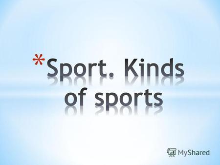 * Objective: * By the end of the lesson students will be able to: * talk about their favourite kind of sports.