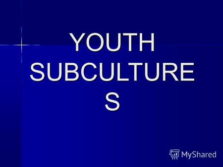 YOUTH SUBCULTURE S. influence [ ʹ ınflu ǝ ns] society[s ǝʹ saı ǝ tı] social[ ʹ s ǝ u ʃ l] exist[ıg ʹ zıst] jewelry[ ʹ ju ǝ lrı] vegetarian[ve ʤǝʹ tærı.