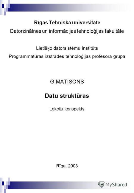 Rīgas Tehniskā universitāte Datorzinātnes un informācijas tehnoloģijas fakultāte Lietišķo datorsistēmu institūts Programmatūras izstrādes tehnoloģijas.