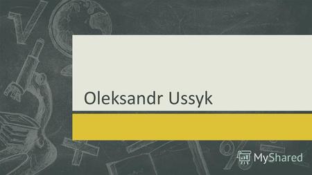 Oleksandr Ussyk. Oleksandr Ussyk ist ein ukrainischer Profiboxer. Als Amateur war er Bronzemedaillengewinner der Europameisterschaften 2006, Europameister.