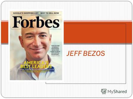 JEFF BEZOS JEFF JORGENSEN (BEZOS) Bezos, was born 1964 in Albuquerque, New Mexico. Jeff, born of a mother under 18 years, as soon as he was born and his.