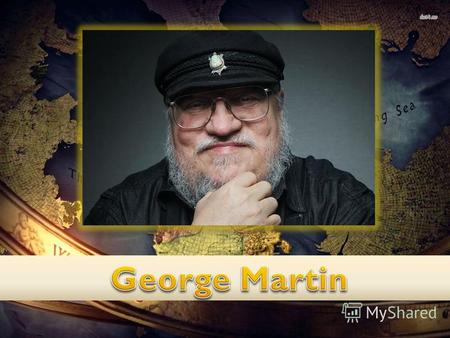 George Raymond Richard Martin (born September 20, 1948), often referred to as GRRM, is an American novelist and short story writer in the fantasy, horror.