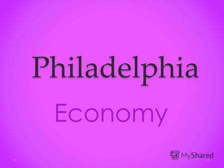 Philadelphia Economy. Philadelphia has the seventh-largest metropolitan economy in the United States The Metropolitan System.