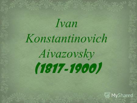 Ivan Konstantinovich Aivazovsky (1817-1900). Portrait I.Ayvazovsky (1841)