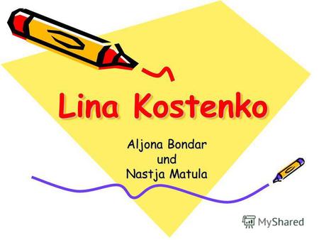 Lina Kostenko Aljona Bondar und Nastja Matula. Das 20. Jahrhundert ist reich an einer ganzen Reihe von ukrainischen Schrift­stellern. Auf diese Zeit fällt.