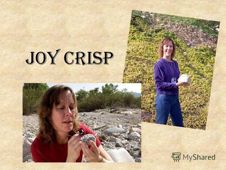 Joy Crisp Joy A. Crisp is a planetary geologist specializing in Mars geology.
