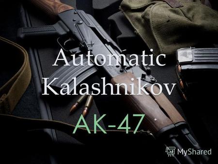 Automatic Kalashnikov AK-47. Mikhail Kalashnikov began his career as a weapon designer while in a hospital after he was shot in the shoulder during the.