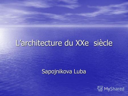 Larchitecture du XXe siècle Sapojnikova Luba. Architecture cubique Cubisme est... un terme qui provient d'une réflexion d'Henri Matisse un terme qui provient.
