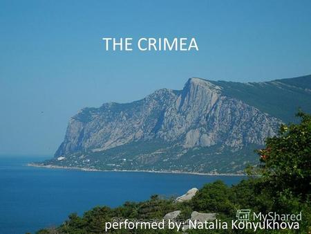 THE CRIMEA performed by: Natalia Konyukhova. 1) AI-Petri 3) Alupka (Vorontsov Palace) 4) Yalta (swallow's nest)
