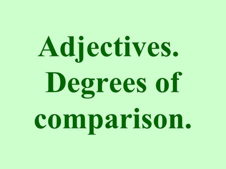Adjectives. Degrees of comparison.. Phonetic station Vocabulary station Grammar station Station of proverbs Creative station I wish you good luck!!! The.