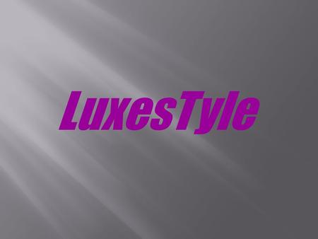 LuxesTyle Компания «LuxesTyle» предлагает Вам сотрудничество в сфере технического обслуживания и производства торгового оборудования для бутиков и сетевых.