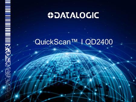 QuickScan I QD2400. Обзор Доступное решение для клиентов, желающих перейти с линейных на двухмерные коды Превосходное сверхскоростное сканирование практически.
