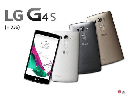 (H 736) Основные преимущества Дизайн Дисплей Камера Впечатляющая производительность LG G4s.