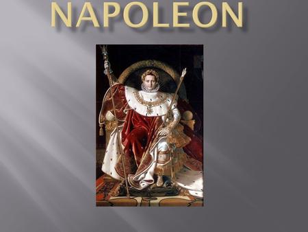 Napoleon Bonaparte 
