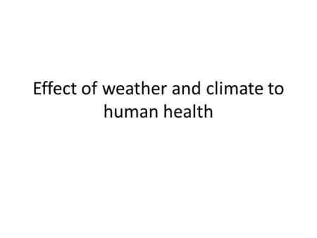 Влияние климата на организм человека. Презентация на английском.