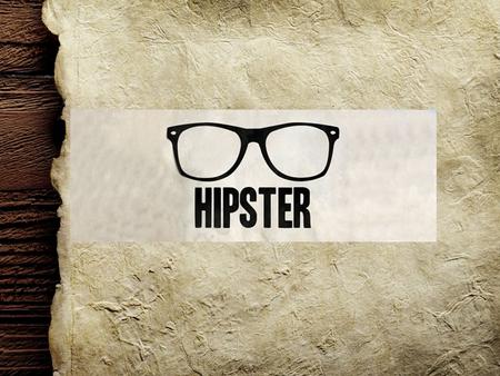 Первые хипстеры появились в США в 1940-е годы. «Хипстер» - «To be hip» «Быть в теме»