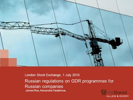 Russian regulations on GDR programmes for Russian companies James Roe, Alexandra Fasakhova, London Stock Exchange, 1 July 2010.
