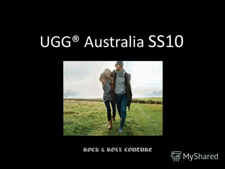 UGG® Australia SS10. 1978 Брайан Смит, серфер из Австралии, привез первые сапоги из овчины UGG в США 1979 Sports Chalet разместила у Брайана первый заказ.