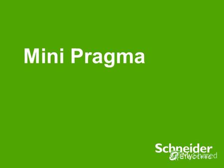 Mini Pragma. Schneider Electric Ukraine - Tuna Gunduz 2 - Mini Pragma Серия навесных и встраиваемых пластиковых корпусов для модульной аппаратуры. Теперь.
