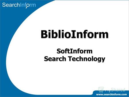 SoftInform Search Technology BiblioInform www.searchinform.com.