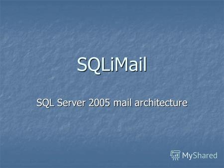 SQLiMail SQL Server 2005 mail architecture. Назначение Автоматическая отправка отчетов Автоматическая отправка отчетов Состояние базы данных Состояние.
