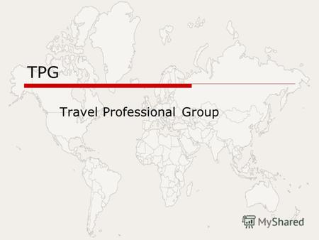 TPG Travel Professional Group. Кто мы Один из крупнейший туристических операторов Украины Многолетний опыт продуктивной работы на рынке туристический.