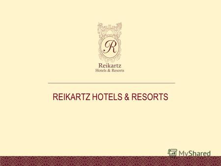 REIKARTZ HOTELS & RESORTS. Reikartz Hotel Management - управляющая компания сети гостиниц объединенной брендом Reikartz Hotels & Resorts. Reikartz Hotel.