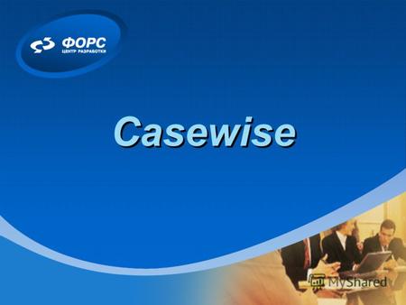 Casewise Casewise Systems2 Содержание презентации 1. О компании 2. Обзор продуктов 3. Casewise Framework 4. Имитационное моделирование 5. Преимущества.