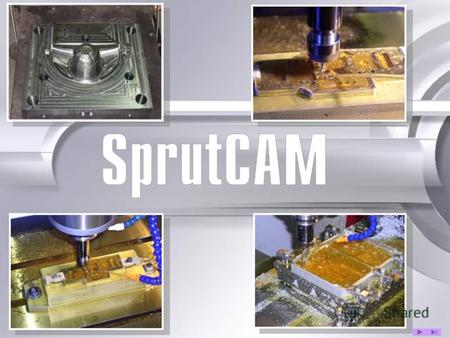 SprutCAM 2007 – система генерации управляющих программ для обработки деталей на двух, двух с половиной, трех и пяти- координатных фрезерных и токарных.